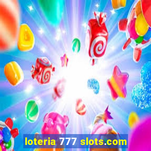 loteria 777 slots.com