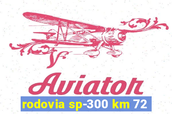 rodovia sp-300 km 72