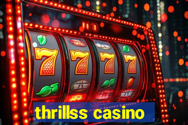 thrillss casino