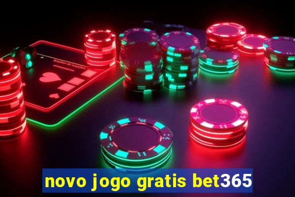 novo jogo gratis bet365