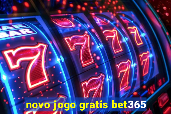 novo jogo gratis bet365