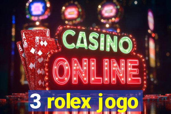 3 rolex jogo