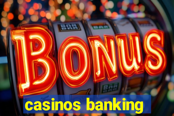 casinos banking