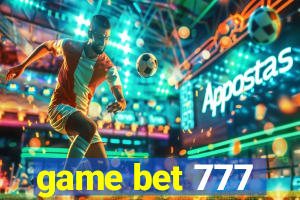 game bet 777