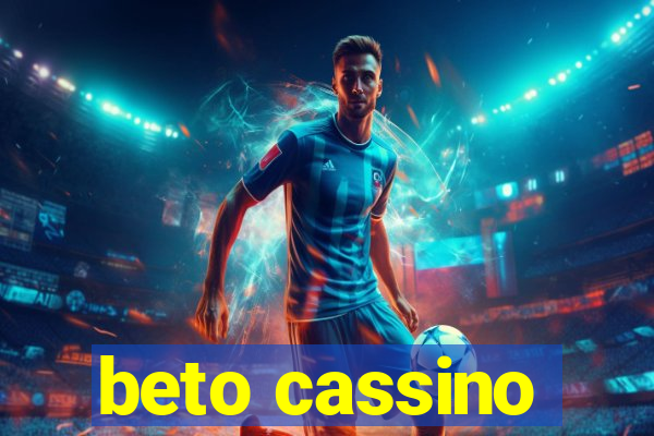 beto cassino