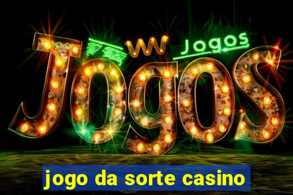 jogo da sorte casino