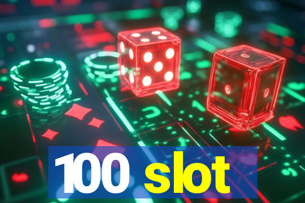 100 slot