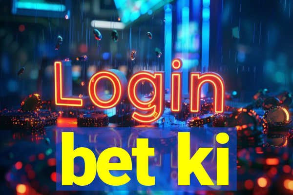 bet ki