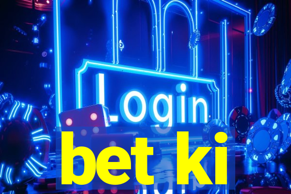 bet ki