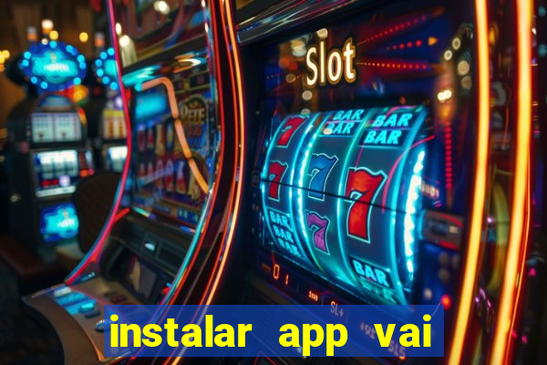 instalar app vai de bet