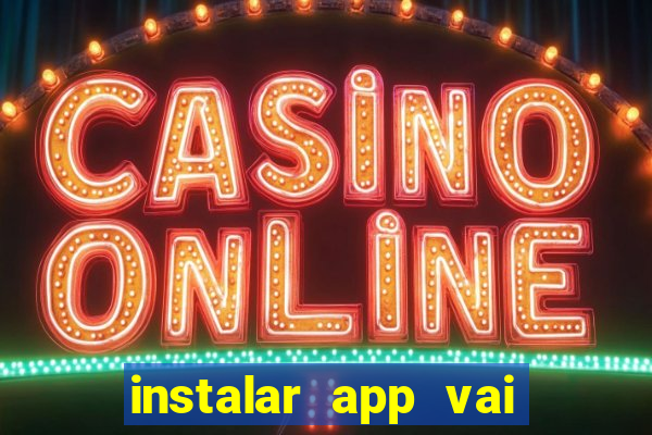 instalar app vai de bet