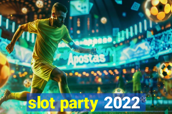 slot party 2022