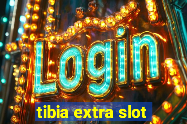 tibia extra slot