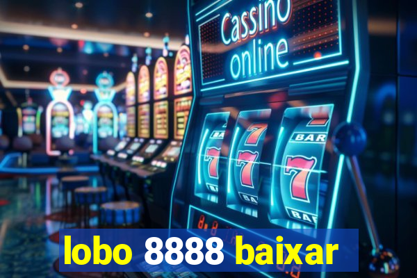 lobo 8888 baixar