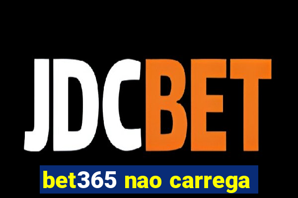 bet365 nao carrega