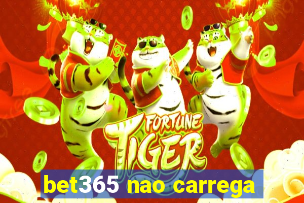 bet365 nao carrega