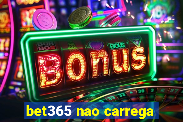 bet365 nao carrega