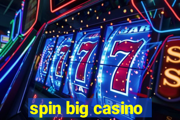 spin big casino