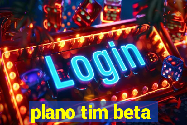 plano tim beta