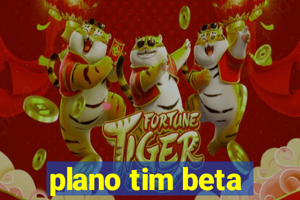 plano tim beta