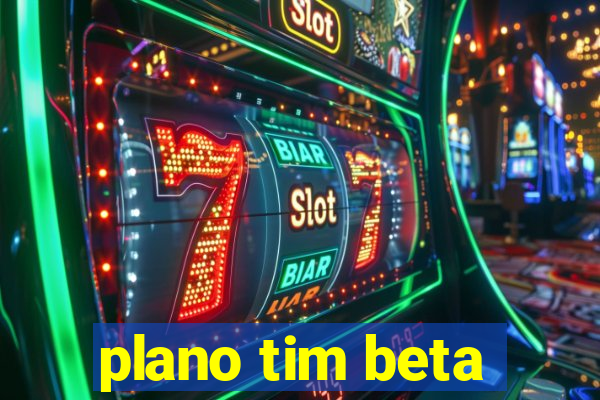 plano tim beta