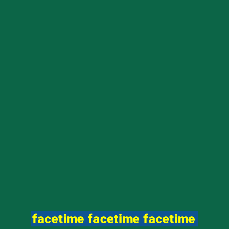 facetime facetime facetime