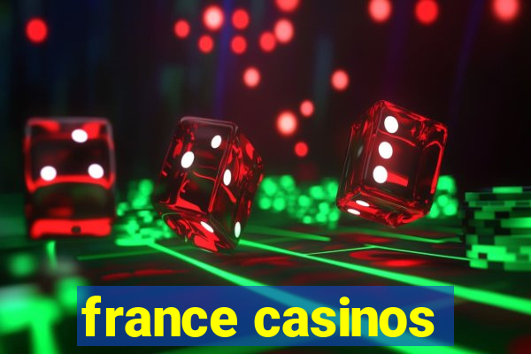 france casinos