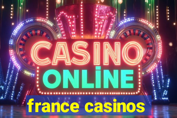 france casinos