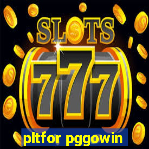 pltfor pggowin