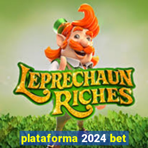 plataforma 2024 bet