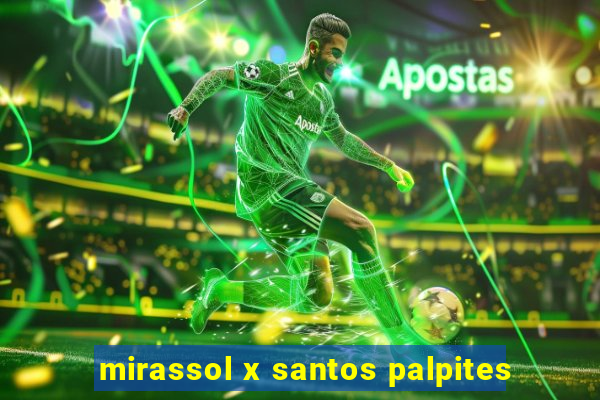 mirassol x santos palpites