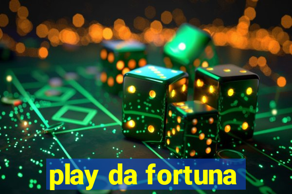 play da fortuna