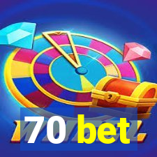 70 bet