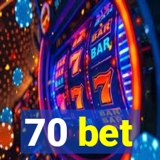 70 bet