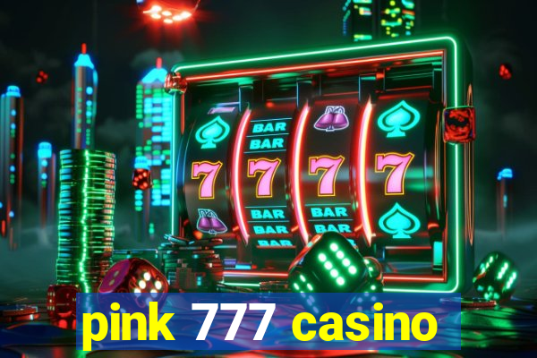 pink 777 casino