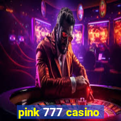 pink 777 casino