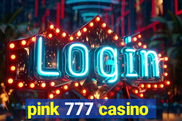 pink 777 casino