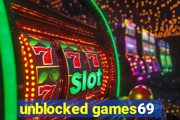 unblocked games69