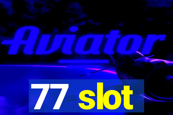 77 slot