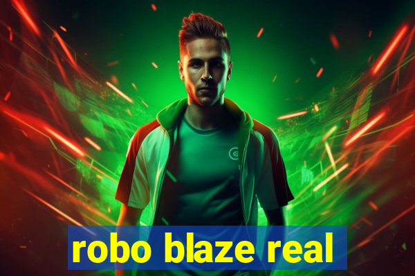 robo blaze real