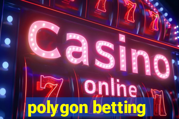 polygon betting