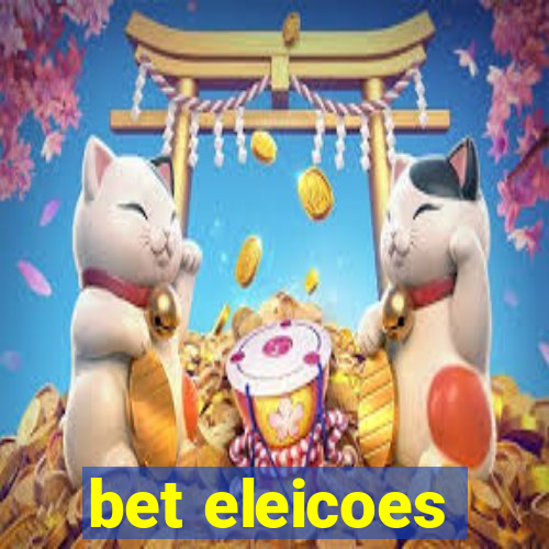 bet eleicoes