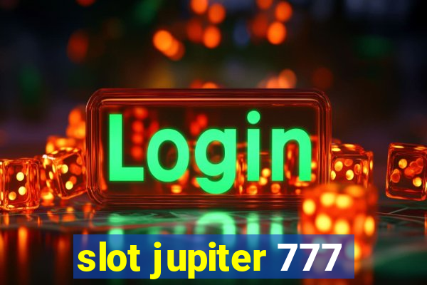 slot jupiter 777