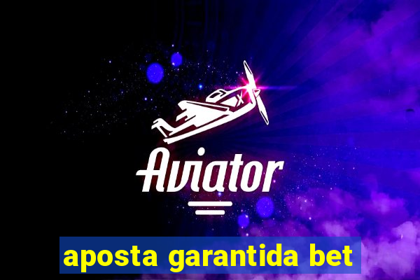 aposta garantida bet