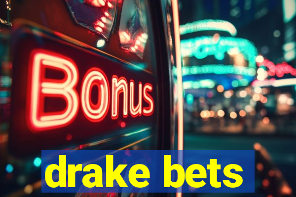 drake bets