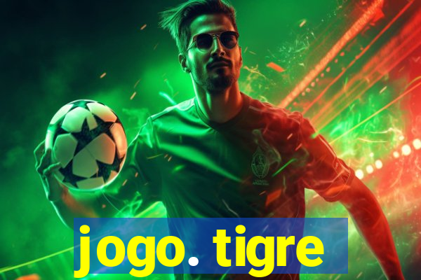 jogo. tigre