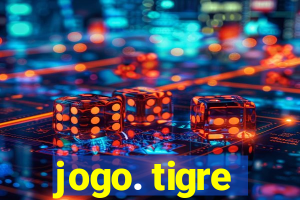 jogo. tigre