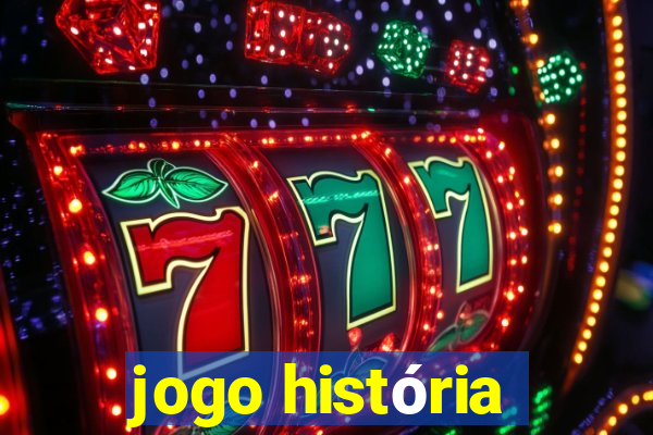 jogo história