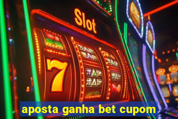 aposta ganha bet cupom