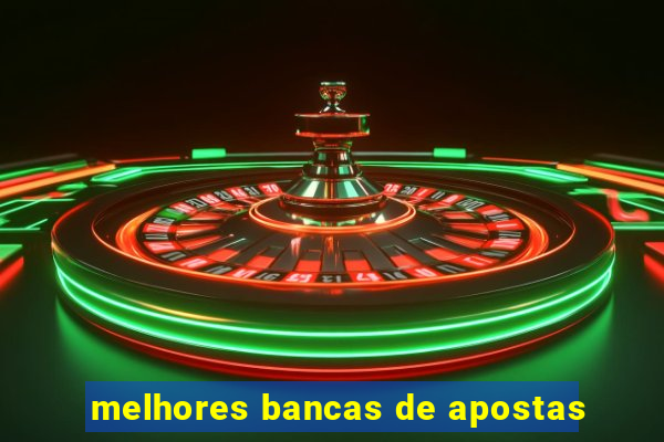 melhores bancas de apostas